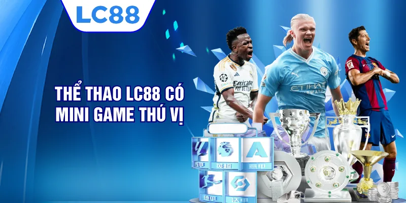 Thể thao LC88 có mini game thú vị